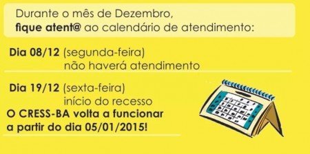 COMUNICADO:  CRESS-BA  informa sobre o cronograma de atendimento durante o mês de dezembro (2014)