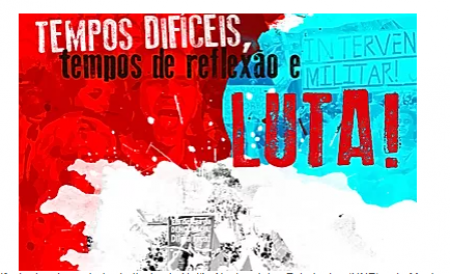 Tempos difíceis, tempos de reflexão e luta!