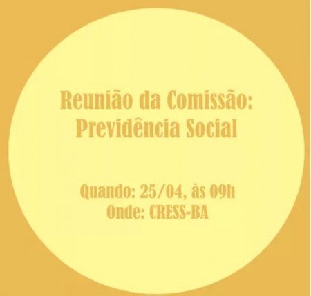 Comissão de Previdência Social do CRESS-Bahia  inicia seus trabalhos reafirmando o compromisso ético político profissional em defesa da classe que viv