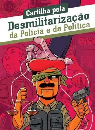 Comitê pela Desmilitarização da Polícia e da Política divulga cartilha informativa