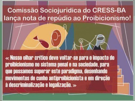 Comissão Sociojuridica do CRESS-BA lança nota de repúdio à política proibicionista
