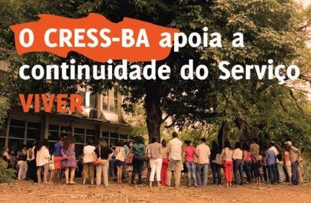 Todo apoio ao Serviço VIVER! CRESS-BA se manifesta contra o desmonte do programa em Salvador