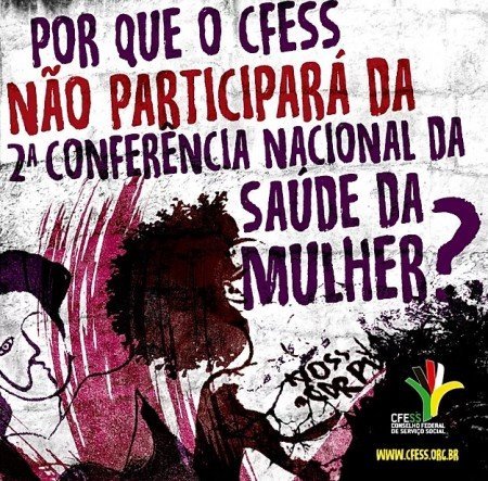 Por que o CFESS não participará da 2ª Conferência de Saúde da Mulher?