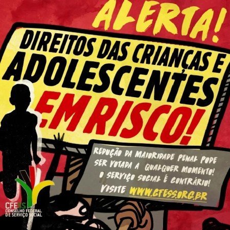 Assistente social diz não à redução da maioridade penal!