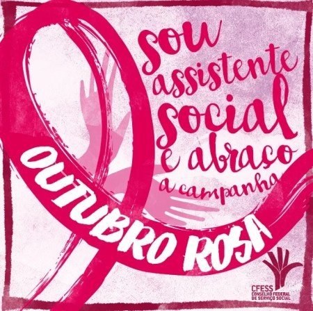 Em tom crítico, CFESS abraça campanha Outubro Rosa