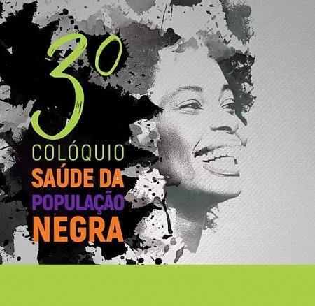 III Colóquio sobre a Saúde a População Negra acontece amanhã
