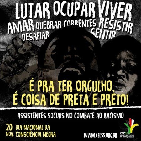 Quebrar correntes, resistir, desafiar, lutar, sentir, amar… É pra ter orgulho, é coisa de preto e preta!