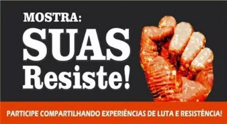 I Mostra SUAS resiste: Participe compartilhando experiências de luta e resistência!