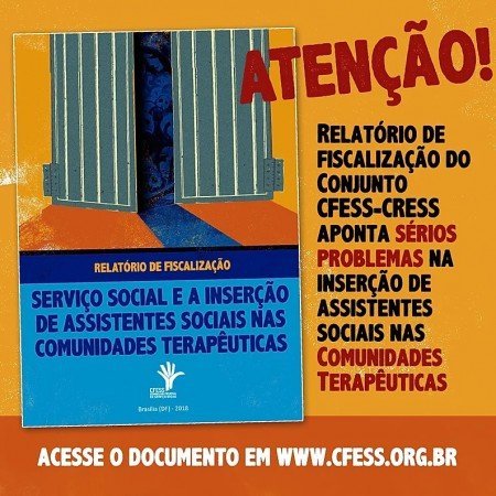 Relatório de fiscalização aponta graves problemas na inserção de assistentes sociais nas Comunidades Terapêuticas (CTs)
