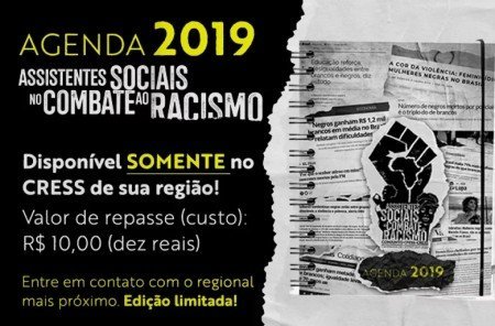 Agenda 2019 da categoria tem como tema Assistentes Sociais no Combate ao Racismo! Adquira já a sua no CRESS-BA