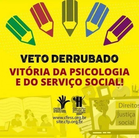 VETO DERRUBADO: VITÓRIA DA PSICOLOGIA E DO SERVIÇO SOCIAL !