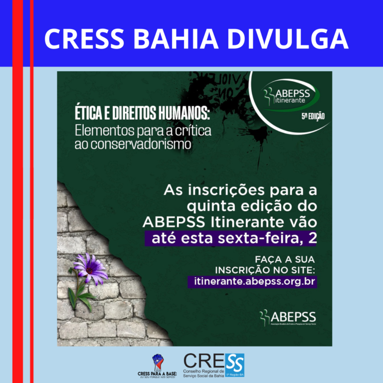 CRESS Bahia divulga: Inscrições para a 5ª edição do ABEPSS itinerante vão até amanhã 02/10