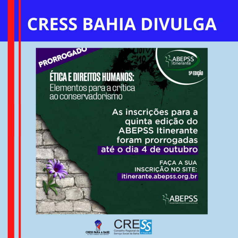 CRESS Bahia divulga: Inscrições prorrogadas para a 5ª edição do ABEPSS itinerante até dia 04/10