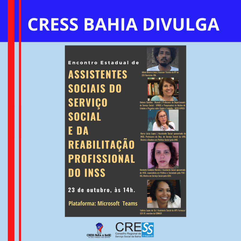 CRESS Bahia divulga: Encontro Estadual de Assistentes Sociais do Serviço Social e da Reabilitação Profissional DO INSS – Bahia.  