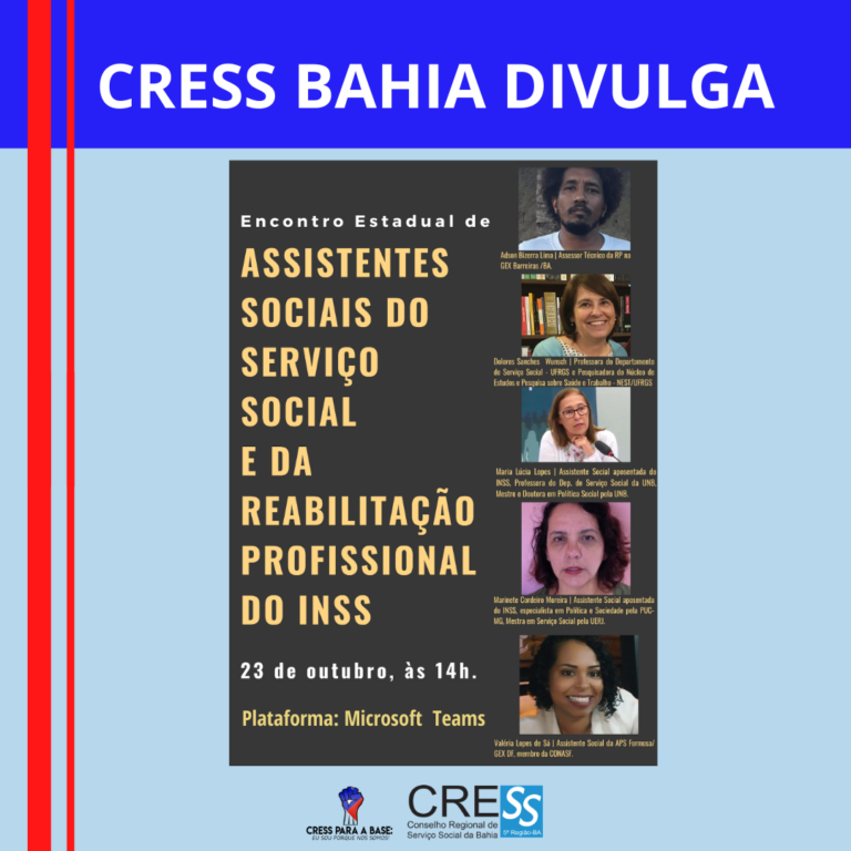 CRESS Bahia divulga: Encontro Estadual de Assistentes Sociais do Serviço Social e da Reabilitação Profissional DO INSS – Bahia.  