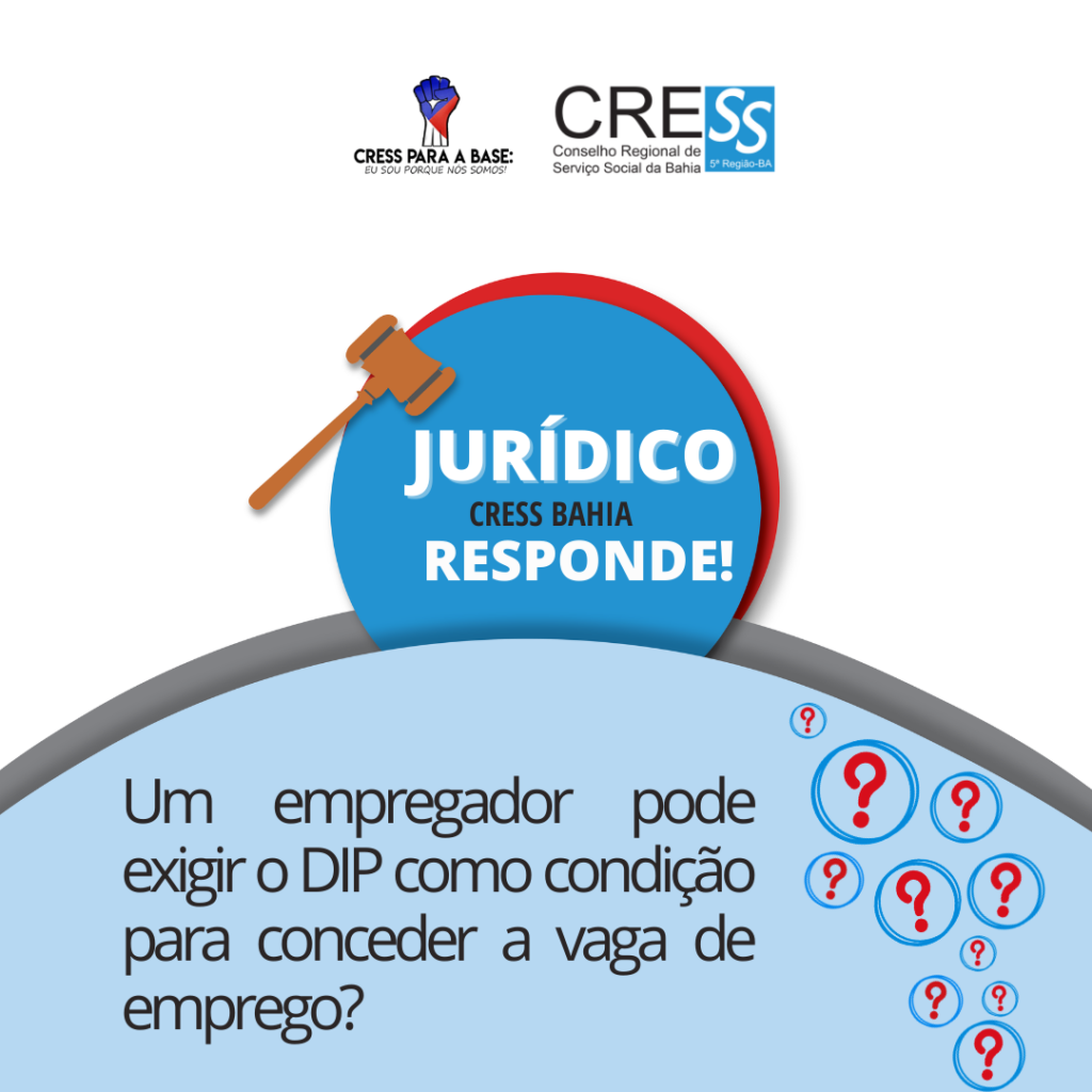 Jurídico responde: Um empregador pode exigir a DIP como condição para conceder a vaga de emprego?