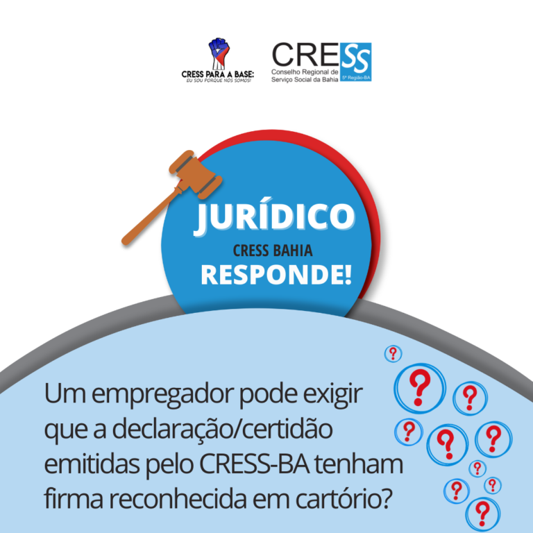 Um empregador pode exigir que documentações emitidas pelo CRESS tenham firma reconhecida em cartório? Jurídico Responde!