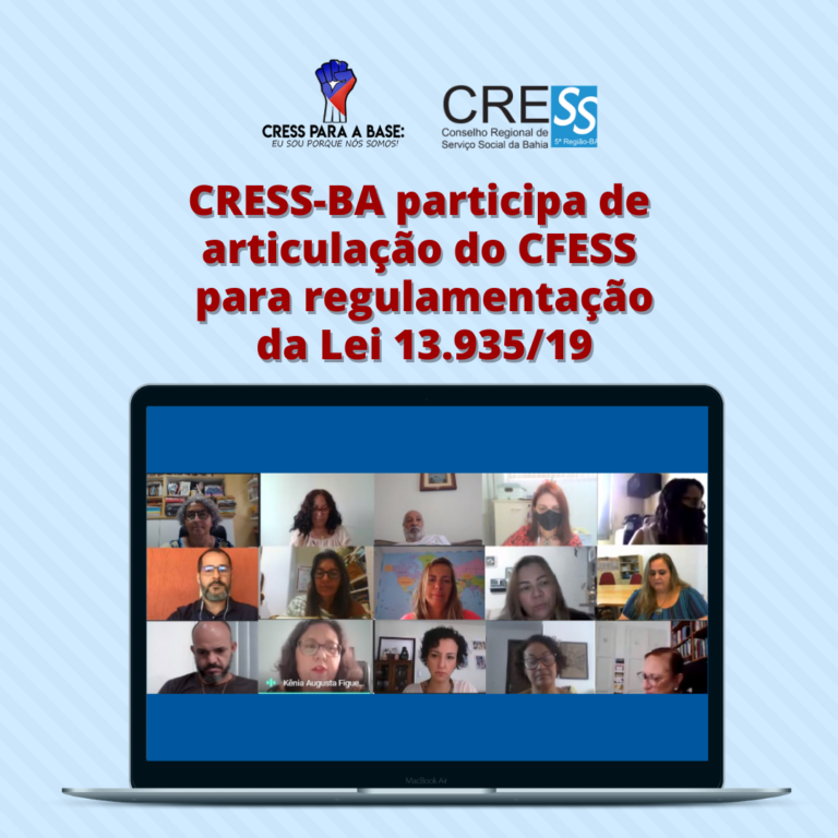 CRESS BA participa de articulação do CFESS para regulamentação da Lei 13.935/19