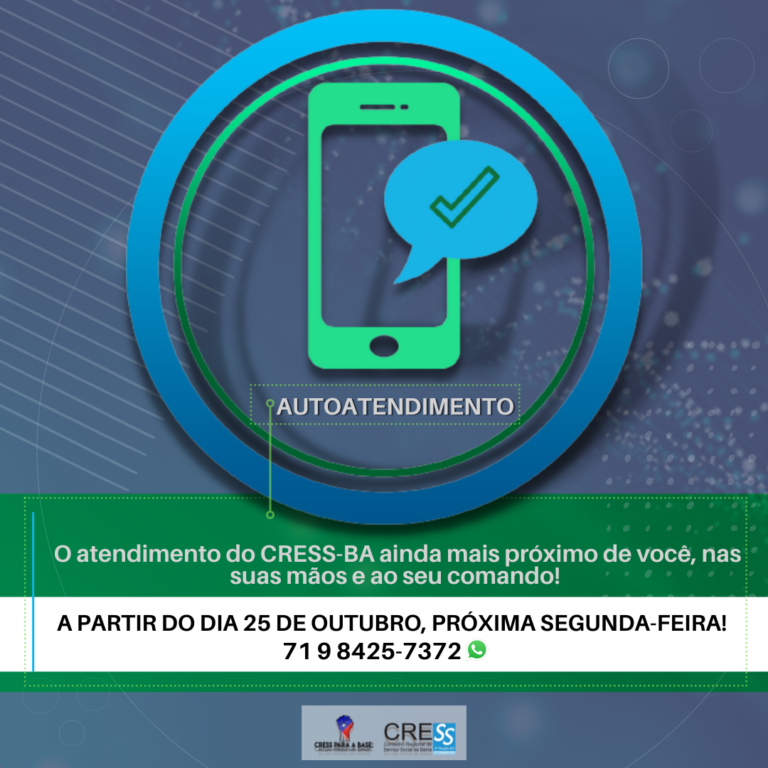 CRESS-BA lança autoatendimento. Serviço ficará disponível na próxima semana, dia 25/10.