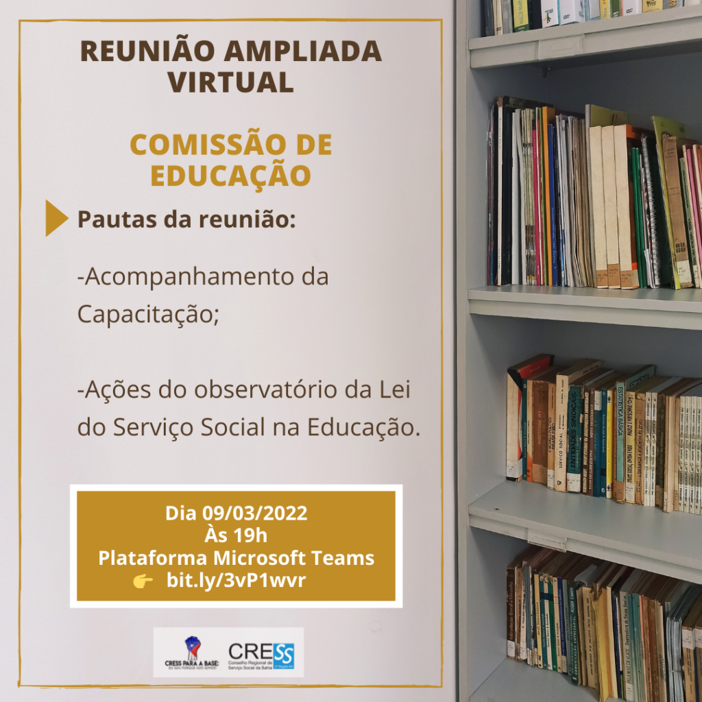Amanhã (09/03),  tem reunião da Comissão de Educação CRESS-BA, participe!