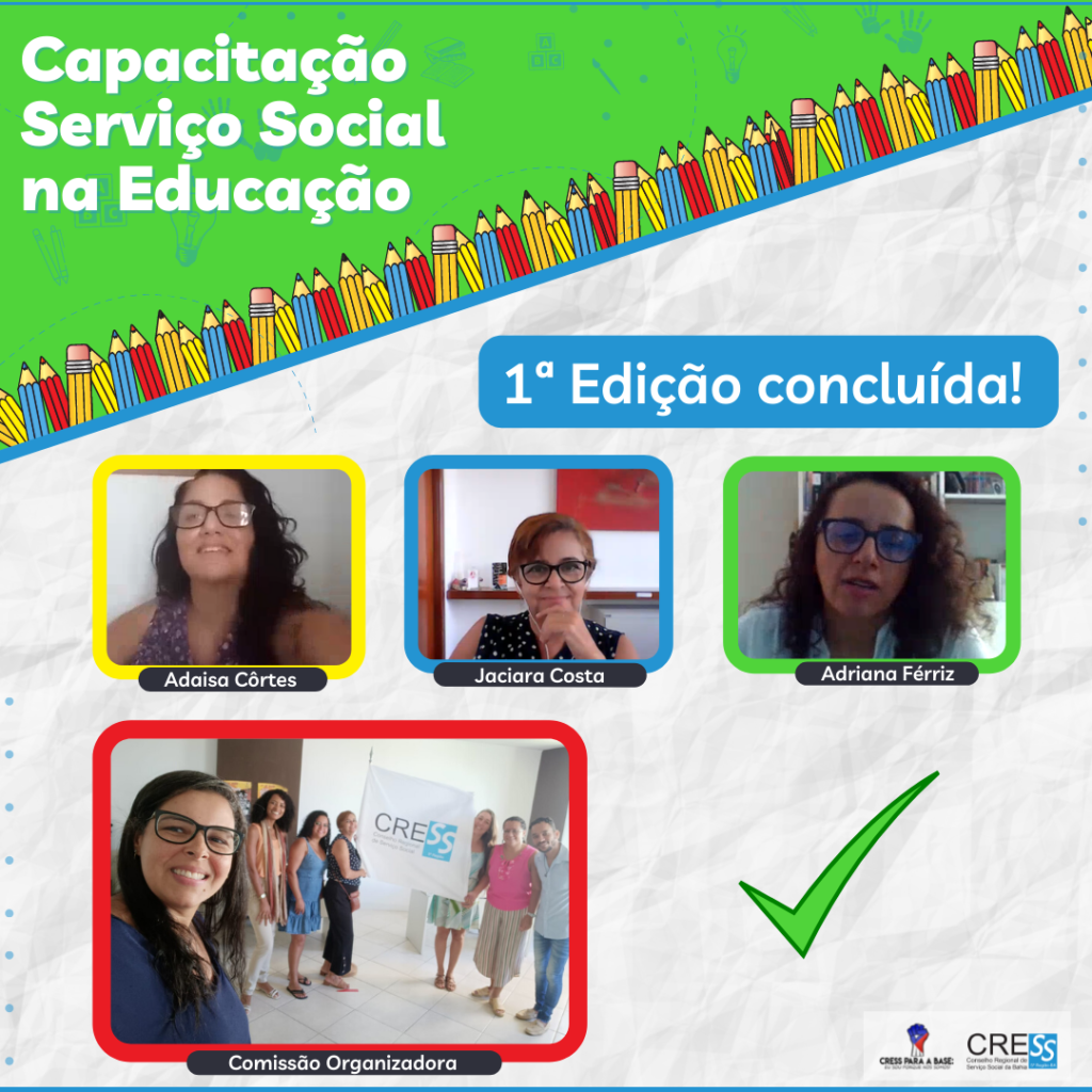 1ª Edição da Capacitação Serviço Social na Educação CRESS-BA concluída!