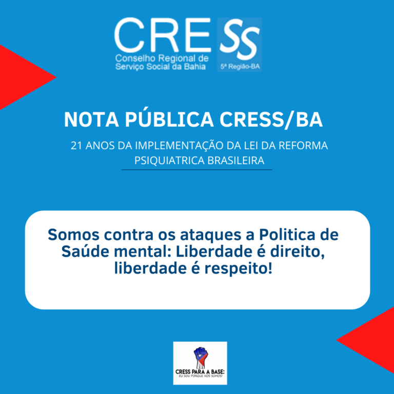 Nota Pública CRESS-BA : 21 anos da implementação da Lei da Reforma Psiquiátrica brasileira