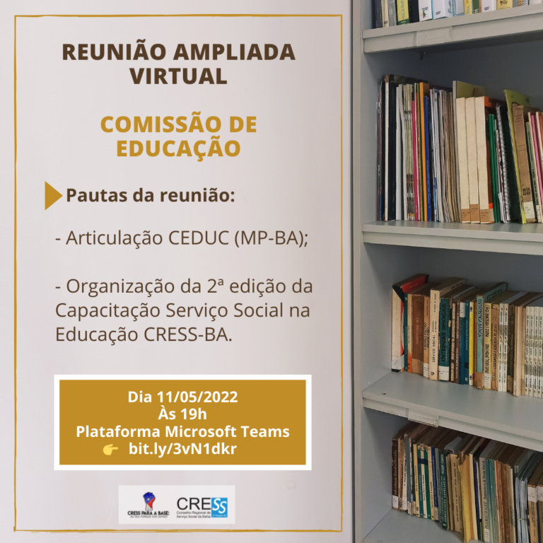 A Comissão de Educação CRESS-BA vai se reunir no dia 11/05, participe!