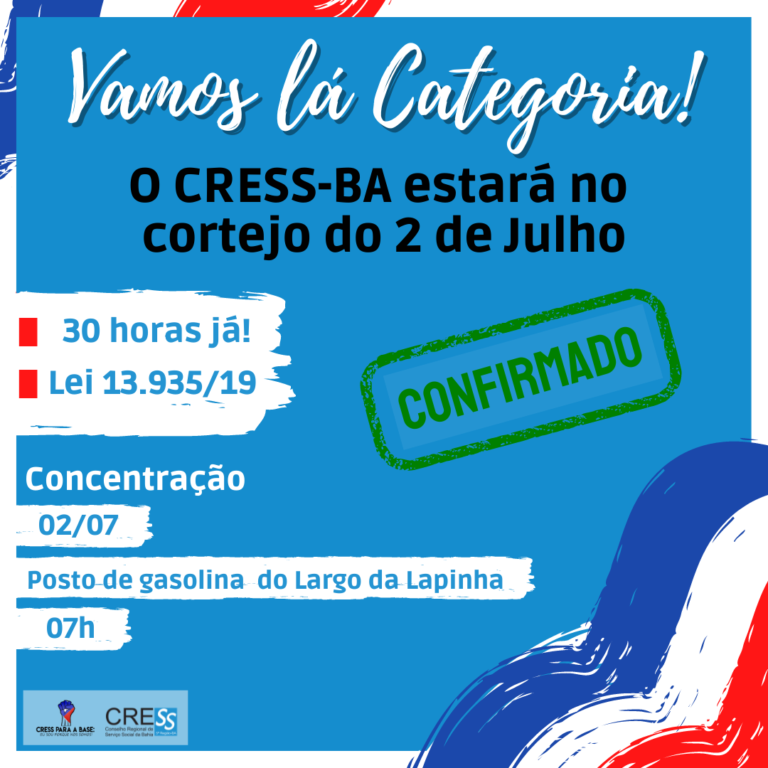 O CRESS-BA estará no cortejo do 2 de Julho, participe também!