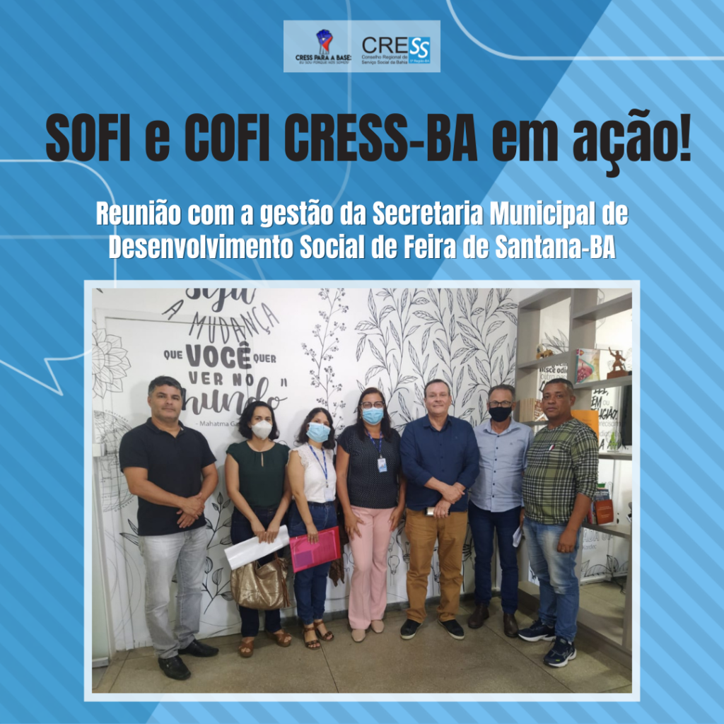SOFI e COFI CRESS-BA em ação – Reunião com gestores da Secretaria Municipal de Desenvolvimento Social de Feira de Santana-BA