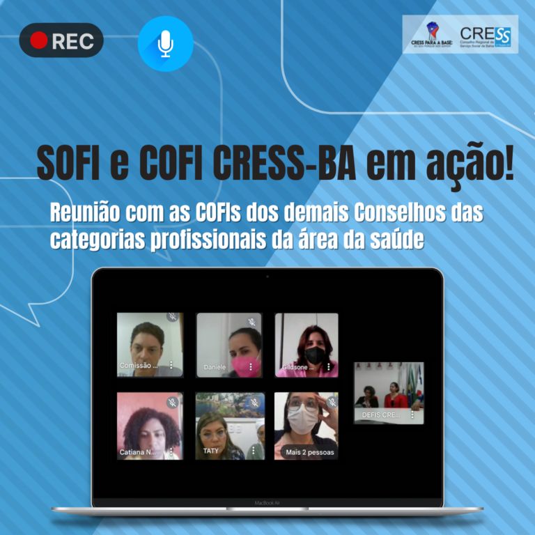 SOFI e COFI CRESS-BA em ação – Reunião com as COFIs dos demais  Conselhos das categorias profissionais da área de saúde no Estado da Bahia