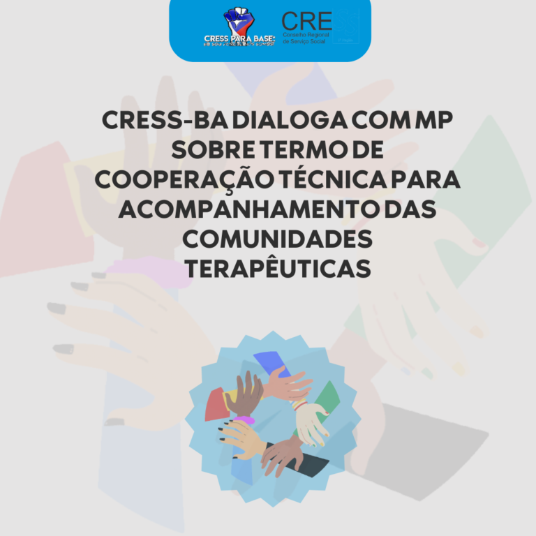 CRESS-BA dialoga com MP sobre termo de cooperação técnica para acompanhamento das Comunidades Terapêuticas