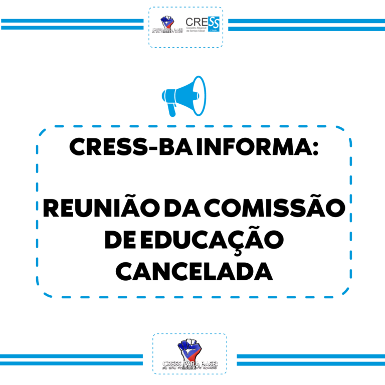 CRESS-BA informa: Reunião da Comissão de Educação cancelada