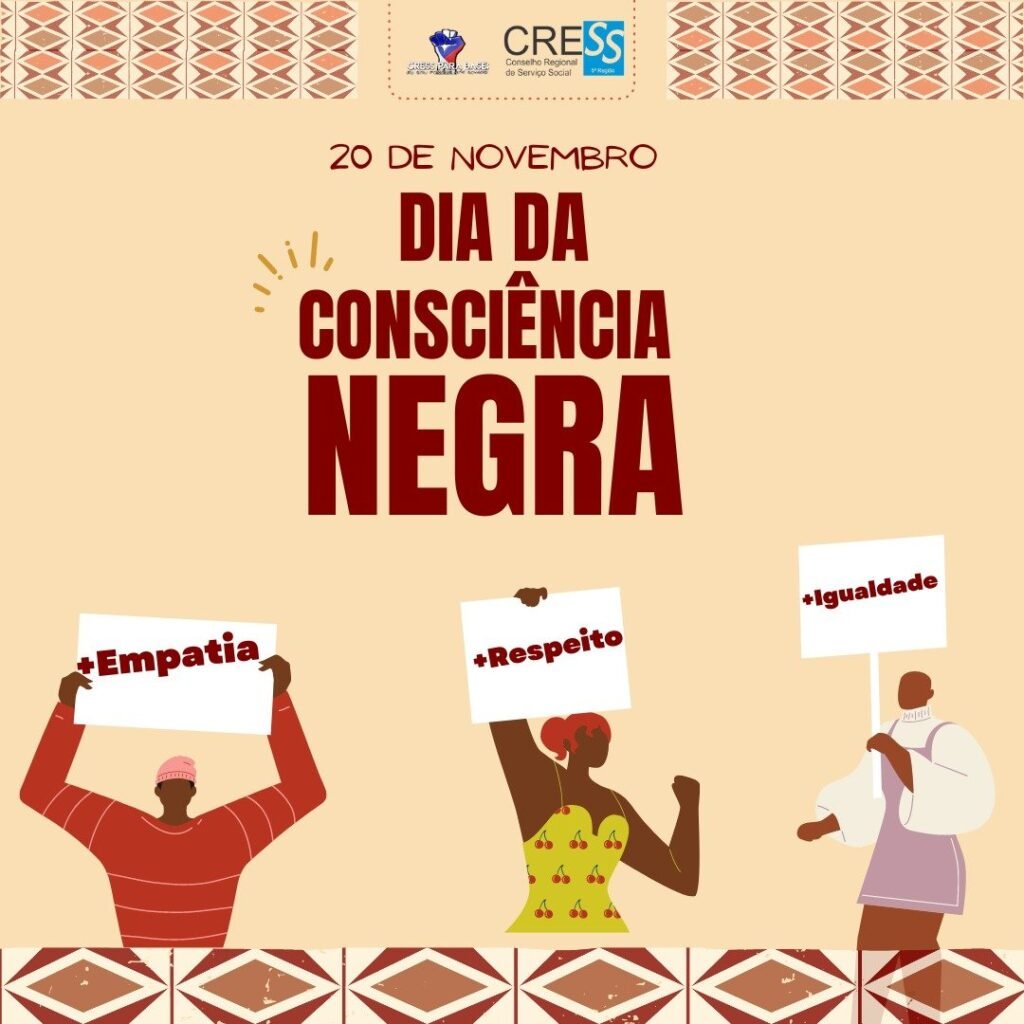 DIA DA CONSCIÊNCIA NEGRA: DIA DE LUTA PARA ASSISTENTES SOCIAIS E PARA A POPULAÇÃO BRASILEIRA