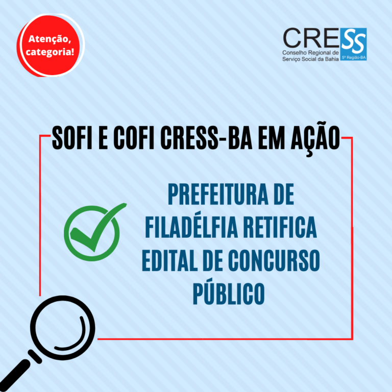 SOFI E COFI CRESS-BA EM AÇÃO: Prefeitura de Filadélfia retifica Edital de Concurso Público