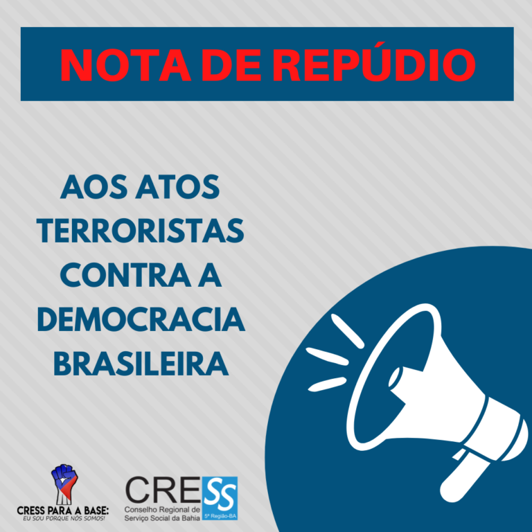CRESS-BA emite Nota de Repúdio aos atos terroristas contra a democracia brasileira; confira