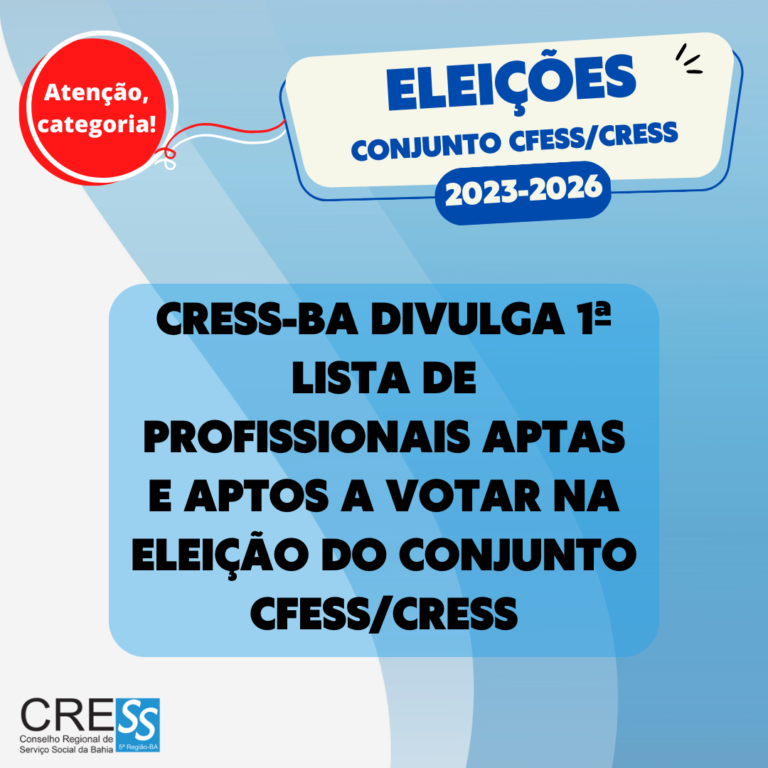 Cress-BA divulga primeira lista de profissionais aptas/os a votar nas eleições conjuntas CFESS-CRESS 2023-2026