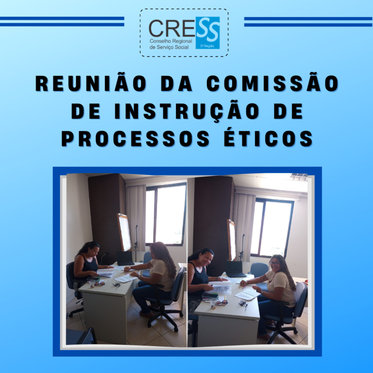 Comissão de Instrução de Processos Éticos se reúne no CRESS-BA