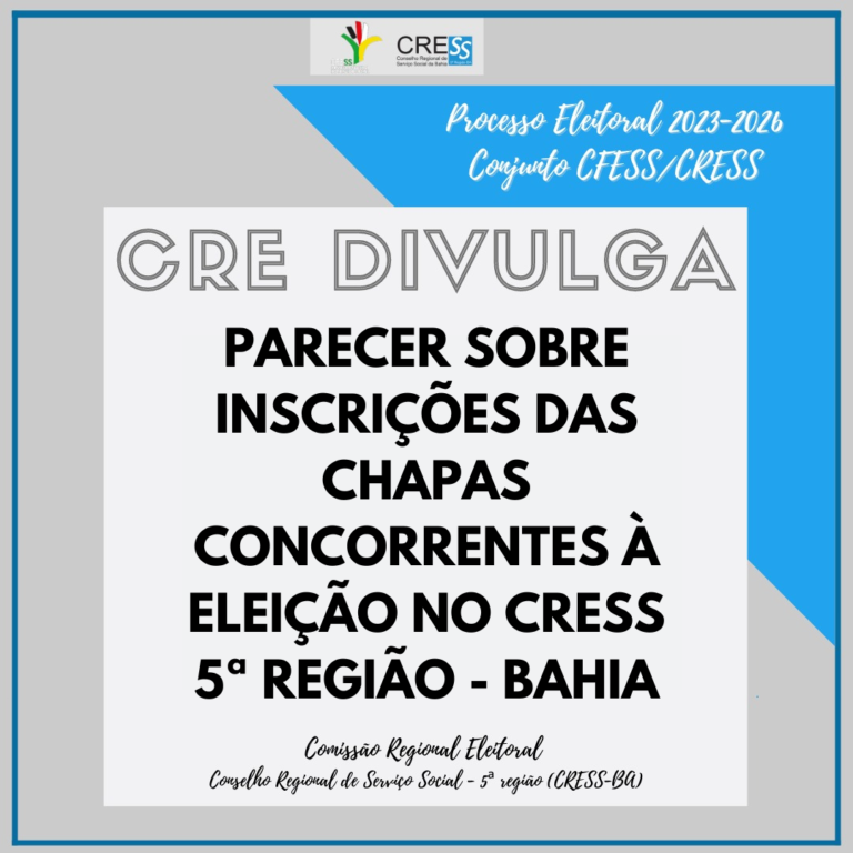 Eleições CFESS-CRESS: Comissão Regional Eleitoral 2023-2026 divulga parecer sobre inscrições de chapas; confira