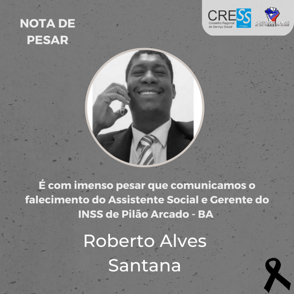 CRESS-BA emite nota de pesar pelo falecimento do Assistente Social e Gerente do INSS de Pilão Arcado-BA Roberto Alves Santana