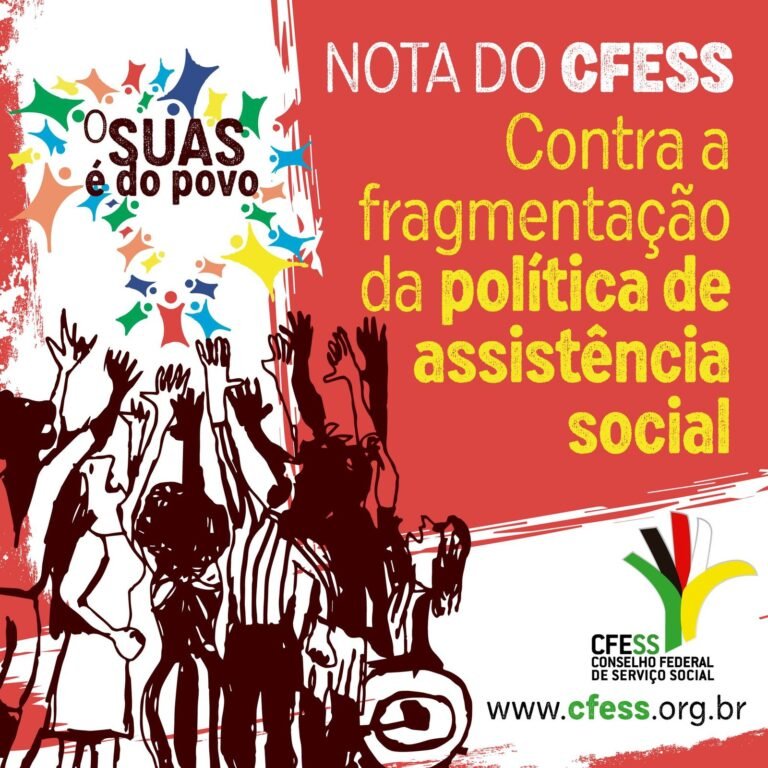 Nota pública do CFESS contra a fragmentação da política de assistência social