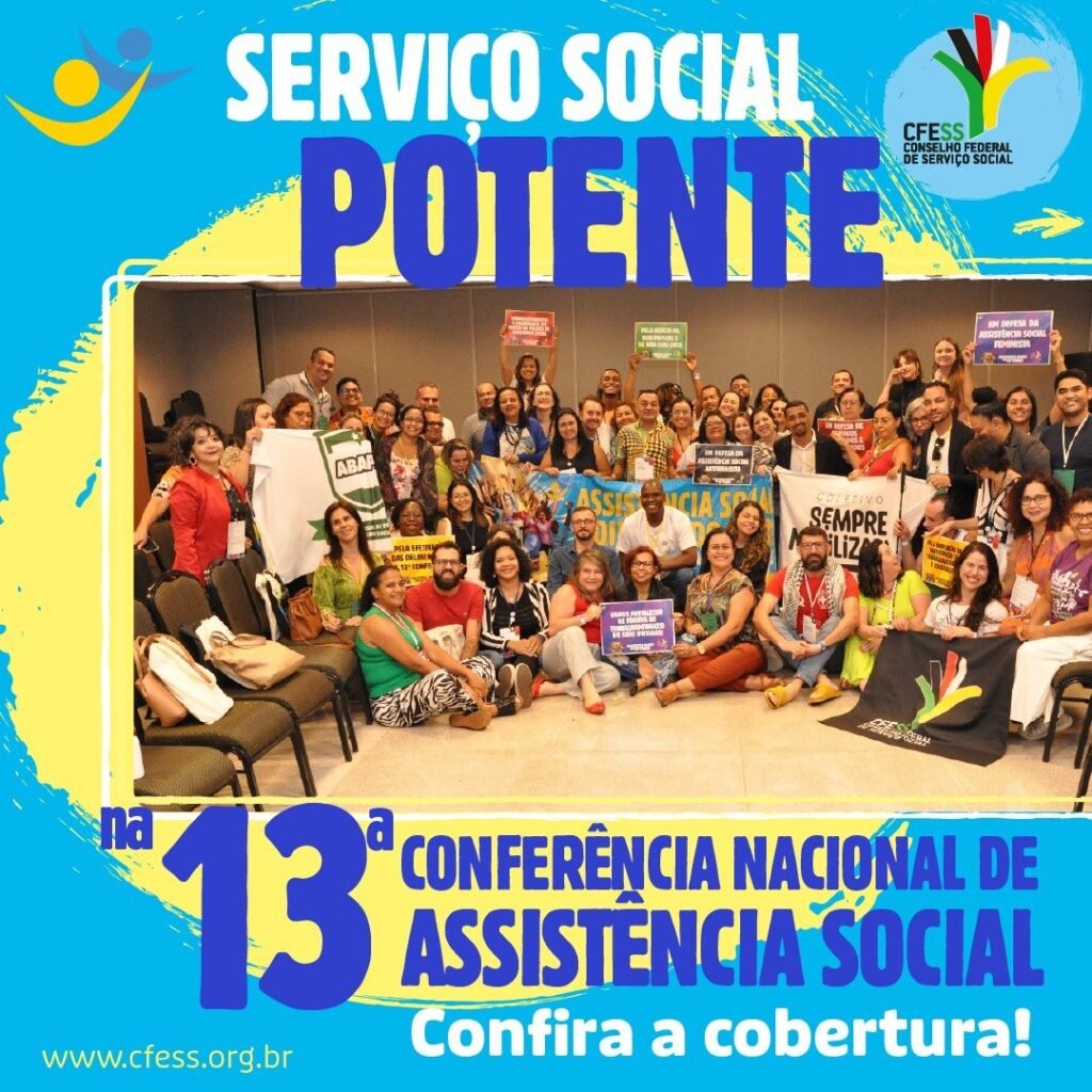 Nos 30 anos da Loas, o Serviço Social marca presença na 13ª Conferência Nacional de Assistência Social