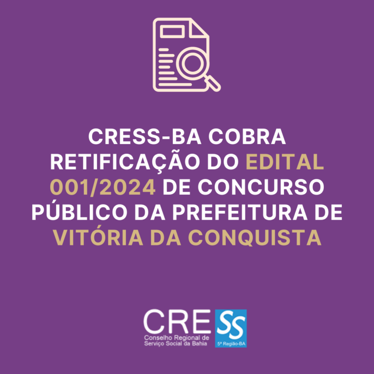 CRESS-BA cobra retificação do edital 001/2024 de concurso público da prefeitura de Vitória da Conquista