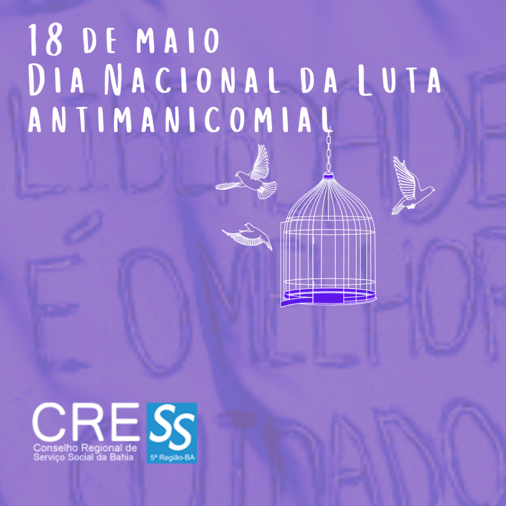 18 de maio – Dia Nacional da Luta Antimanicomial
