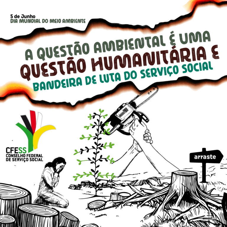 Questão ambiental é questão humanitária e assunto para assistente social!