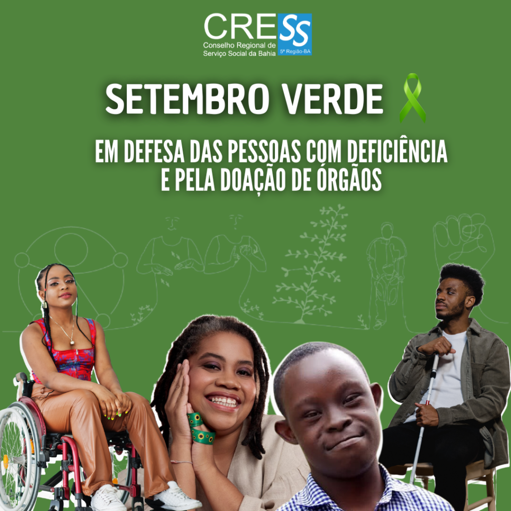 Setembro Verde: luta em defesa dos direitos das pessoas com deficiência e mês de campanha para a Doação de Órgãos