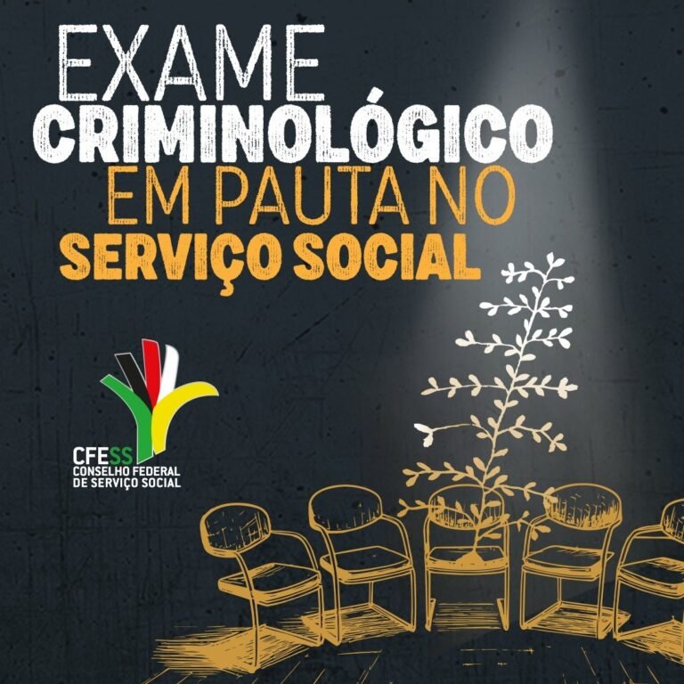 Exame criminológico é assunto para assistente social!