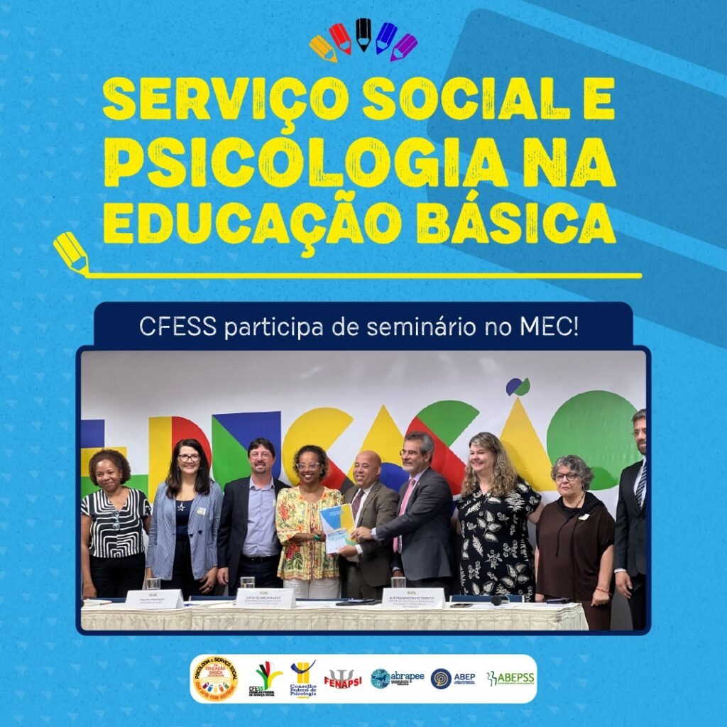 Serviço Social e Psicologia na Educação Básica: CFESS participa de evento no MEC