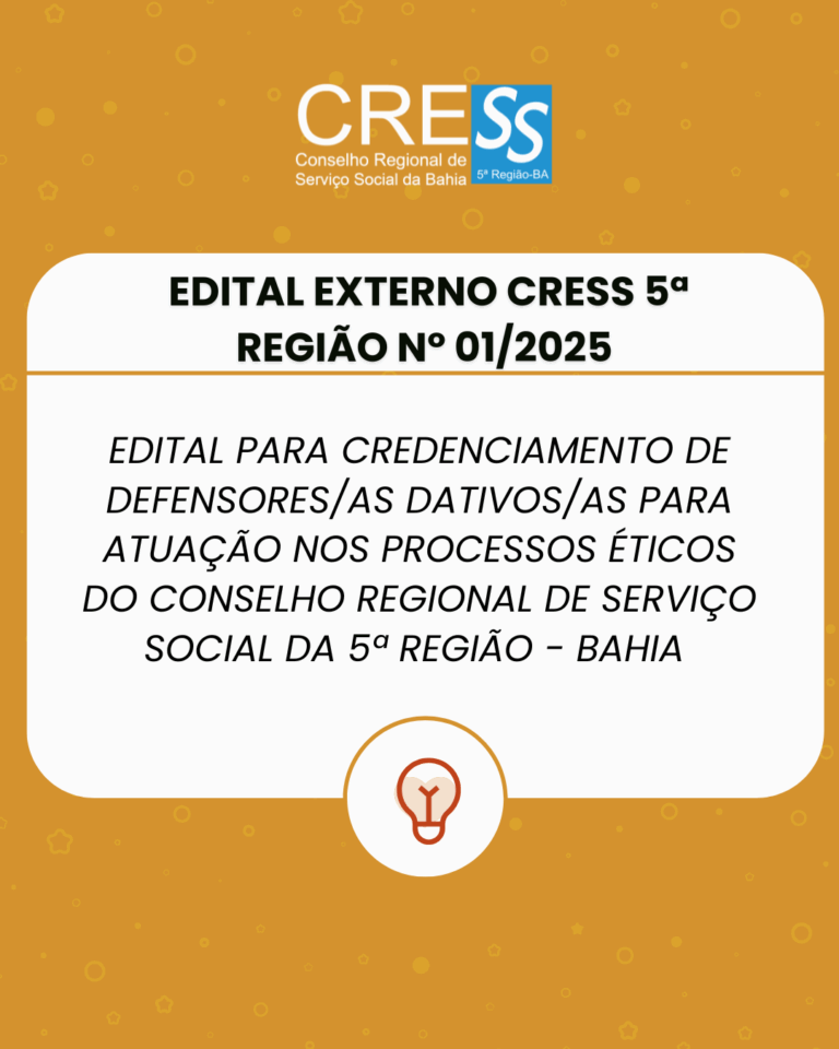 Comissão de Ética do CRESS-BA divulga edital para defensor e defensora dativo