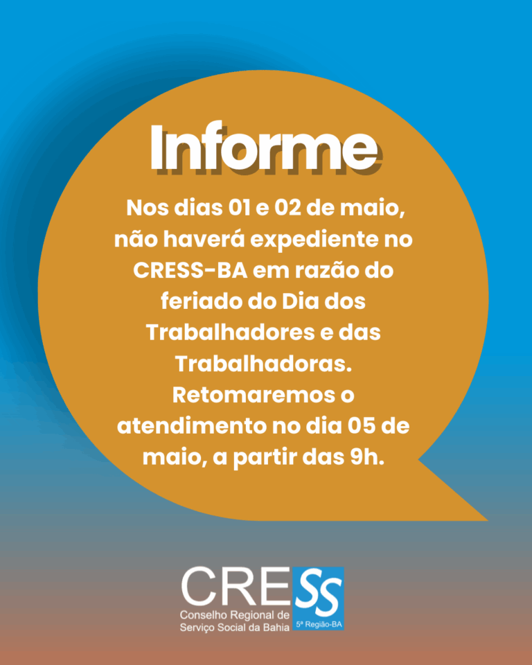 O CRESS-BA informa que não haverá expediente nos dias 01 e 02 de maio