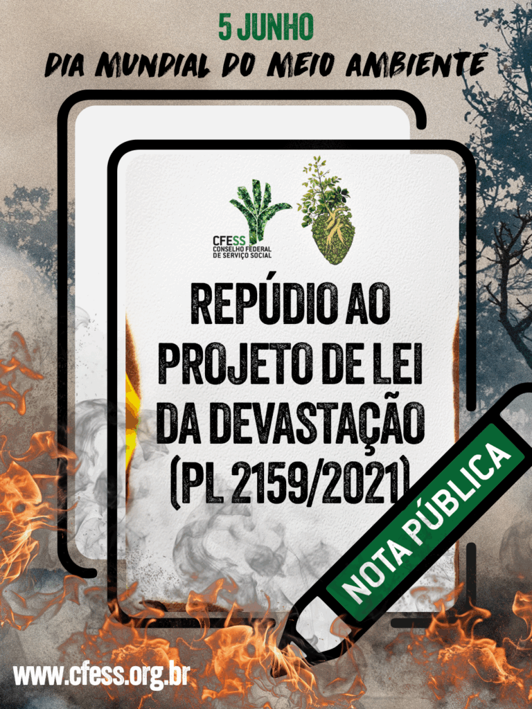 CFESS divulga nota de repúdio ao Projeto de Lei da Devastação (PL 2159/2021)
